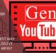 GenYoutube 2022 – Download Youtube Videos